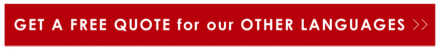 Click here for a free quote for Samurai Translator's Translations for other languages
